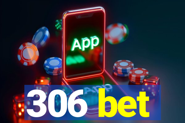 306 bet